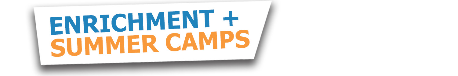 Enrichment and Summer Camps
